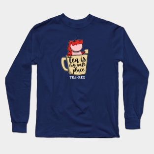 Tea Is my safe place Long Sleeve T-Shirt